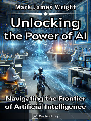 cover image of Unlocking the Power of AI